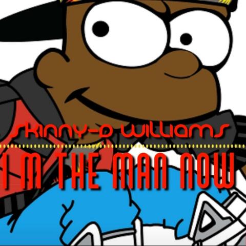 I'm the man now