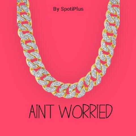 Ain't Worried (feat. K Blow)