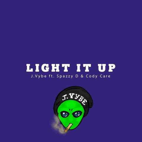 Light It Up (feat. Spazzy D & Cody Care)