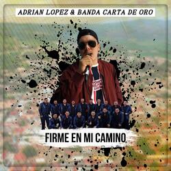 Firme En Mi Camino (feat. adrian lopez)