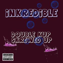 Double Kup Skrewed Up