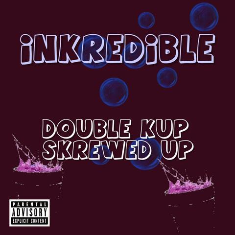 Double Kup Skrewed Up
