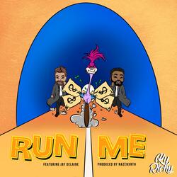 Run Me (feat. Jay Delaine)