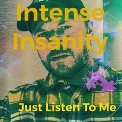 Just listen to me