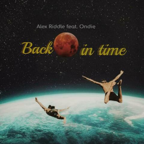 Back in time (feat. Ondie)