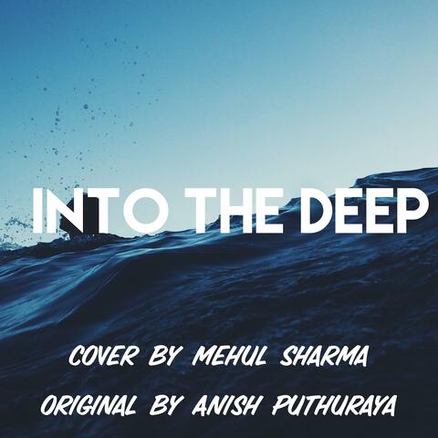 INTO THE DEEP