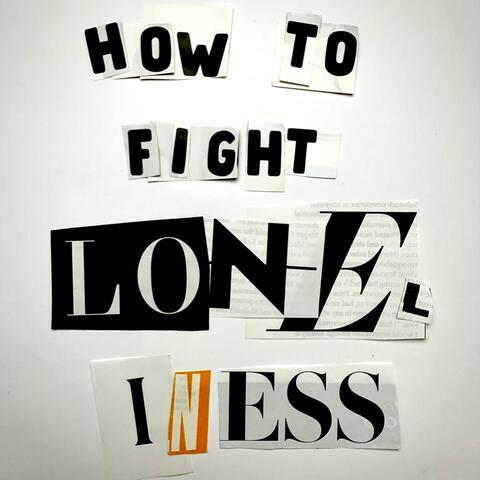 How To Fight Loneliness