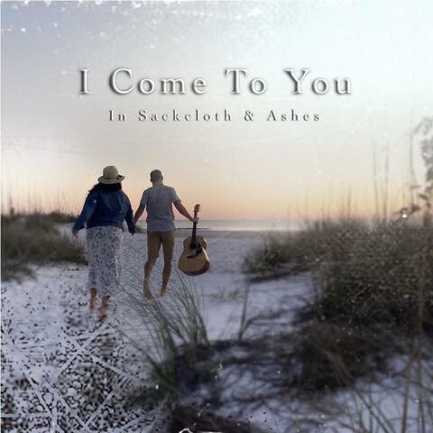 I Come to You
