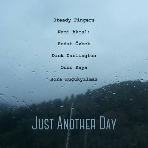 Just Another Day (feat. Nami Akcalı, Sedat Özbek, Dick Darlington, Onur Kaya & Bora Küçükyılmaz)