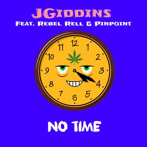 No Time (feat. Rebel Rell & Pinpoint)