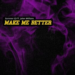 Make Me Better (feat. Jalen Williams)