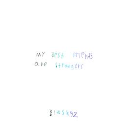 My Best Friends Are Strangers