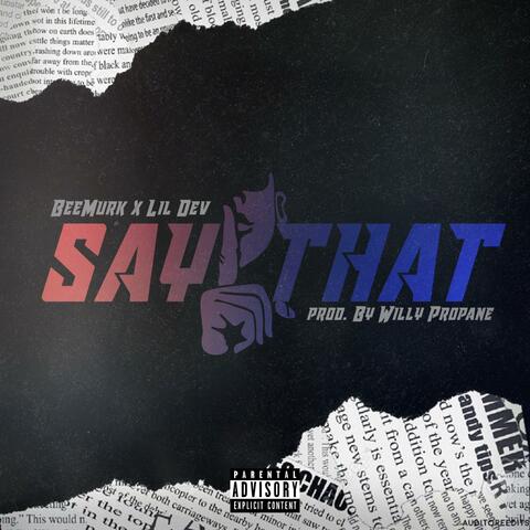 Say That (feat. Lil Dev)