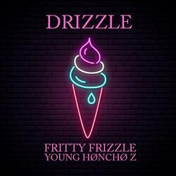 Drizzle (feat. Young Hønchø Z)