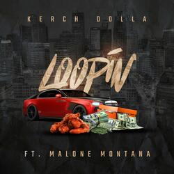 Loopin' (feat. Malone Montana)