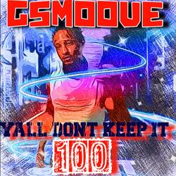 Yall Don't Keep It One Hundred