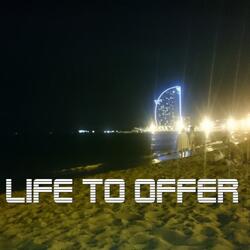 Life To Offer