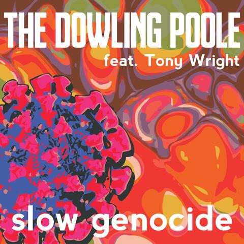 Slow Genocide (feat. Tony Wright)