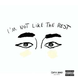 I'm Not Like The Rest