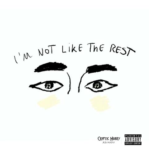 I'm Not Like The Rest