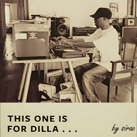 THIS ONE IS FOR DILLA