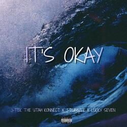 Its Okay (feat. J-Tek The Utah Konnect & Lucky Seven)