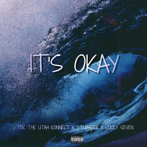 Its Okay (feat. J-Tek The Utah Konnect & Lucky Seven)