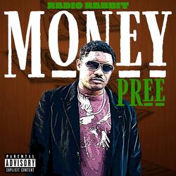 Money Pree (Radio Rabbit)