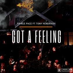 Got A Feeling (feat. Tony Hendrixxx)