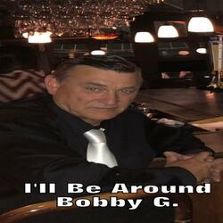I'll Be Around