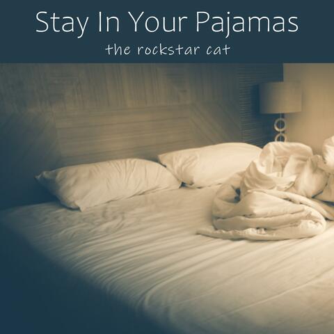 Stay In Your Pajamas (feat. Eddie Khoriaty)