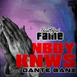 Nbdy Knws (feat. Dante Banx)