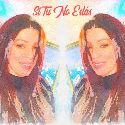 Si Tú No Estás