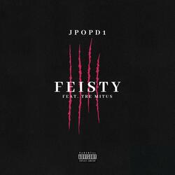 Feisty (feat. Tre Mitus)