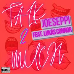 Talk 2 Much (feat. Lukás Connor)
