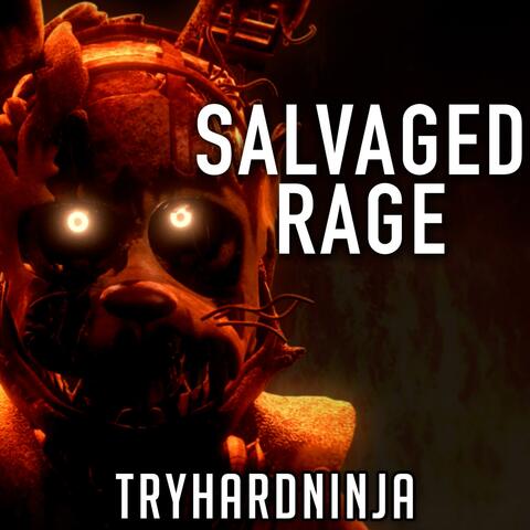Salvaged Rage