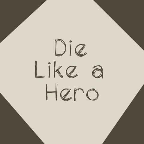 Die Like a Hero