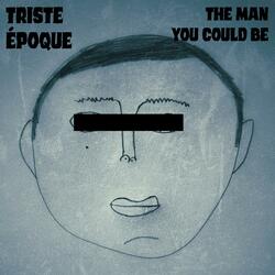 The Man You Could Be