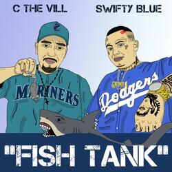 Fish Tank (feat. Swifty Blue)