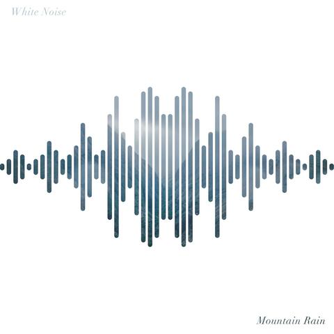 Mountain Rain (White Noise)