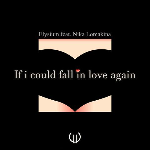 If I Could Fall in Love Again (feat. Nika Lomakina)