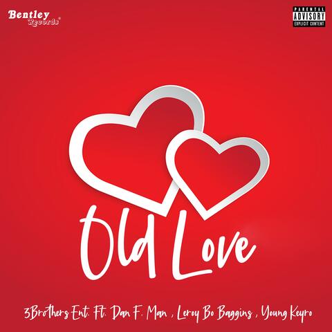 Old Love (feat. 3Brothers Ent, Dan F. Man & Young Keyro)