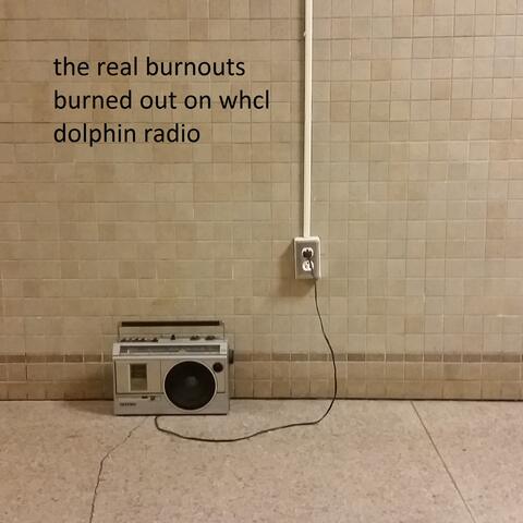 burned out on whcl (dolphin radio)