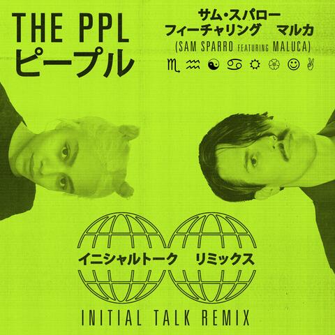 THE PPL (Initial Talk Remix)