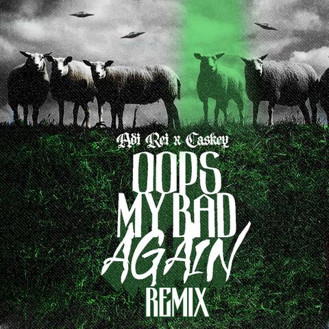 Oops, My Bad Again (feat. Caskey)