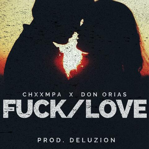 Fuck/Love (feat. Don Orias)