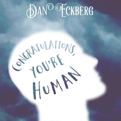 Congratulations, You're Human