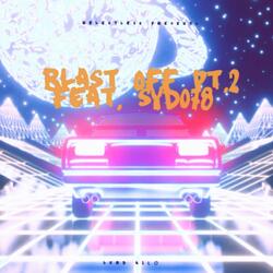 Blast Off Pt. 2 (feat. Syd078)