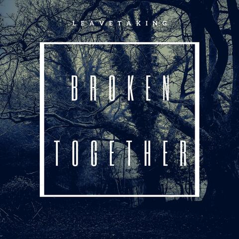 Broken Together