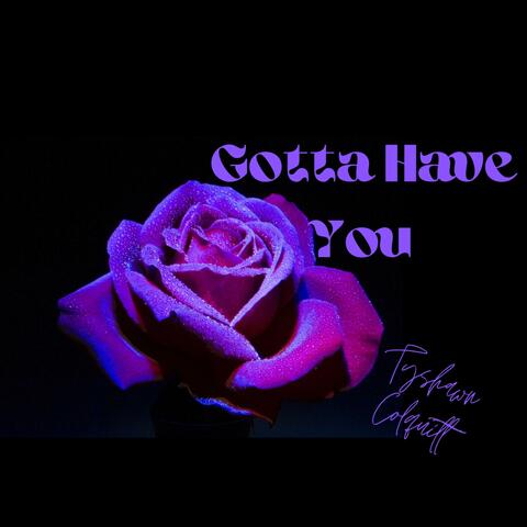Gotta Have You
